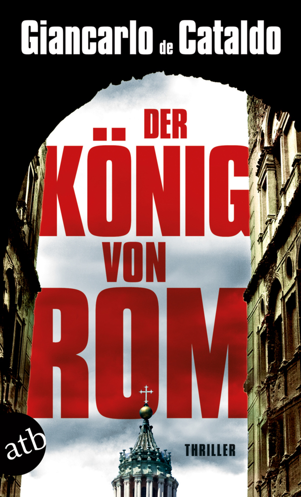 Cover: 9783746632315 | Der König von Rom | Thriller | Giancarlo De Cataldo | Taschenbuch