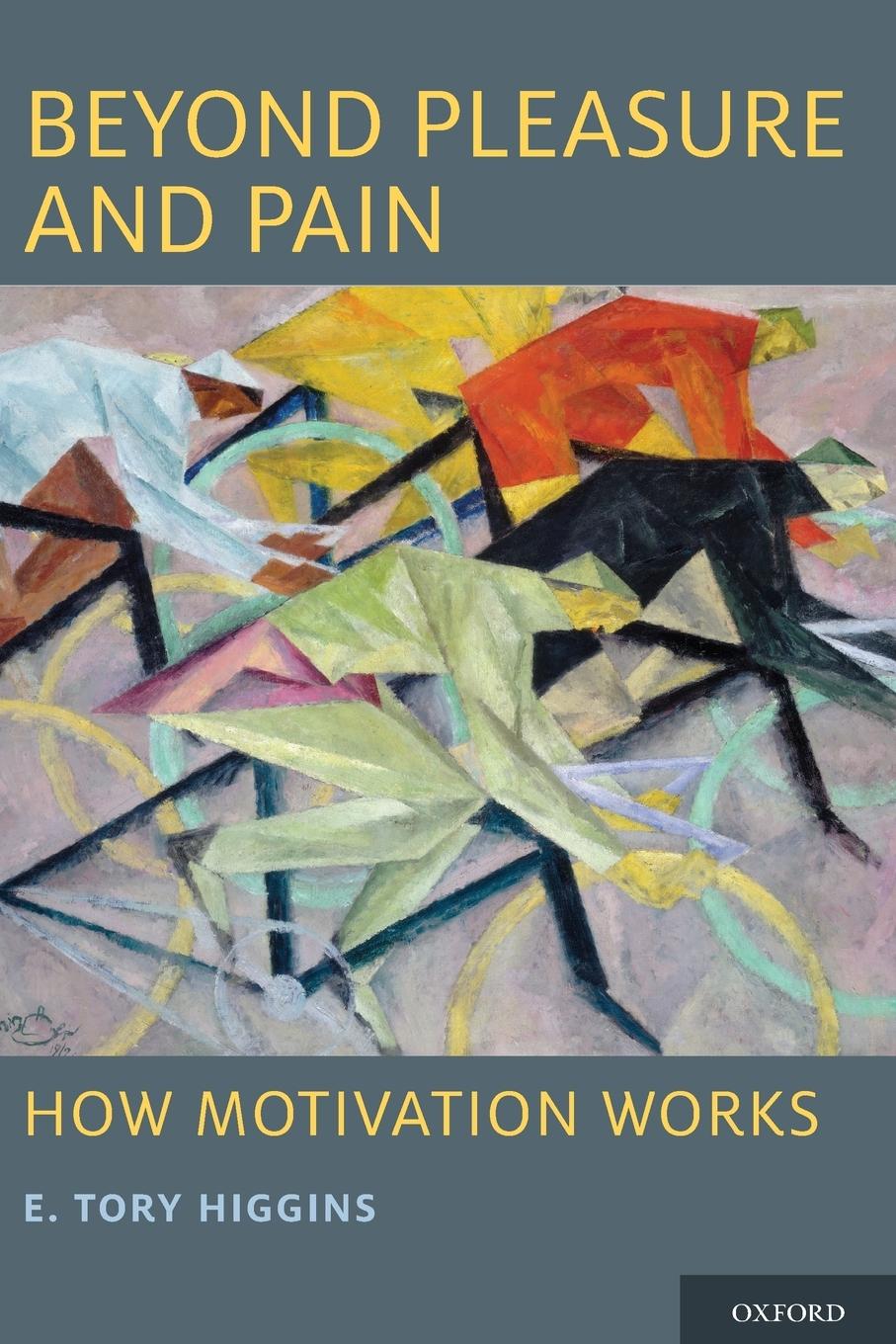 Cover: 9780199356706 | Beyond Pleasure and Pain | How Motivation Works | E. Tory Higgins