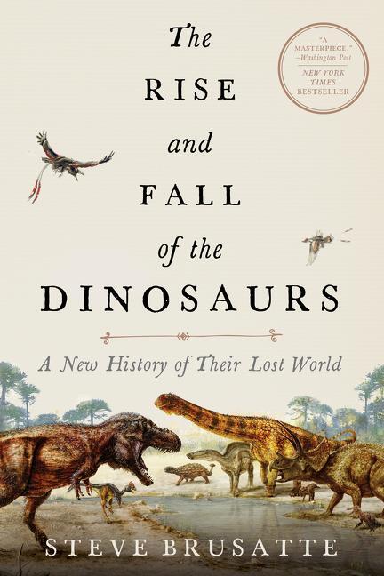 Cover: 9780062490438 | The Rise and Fall of the Dinosaurs | A New History of a Lost World