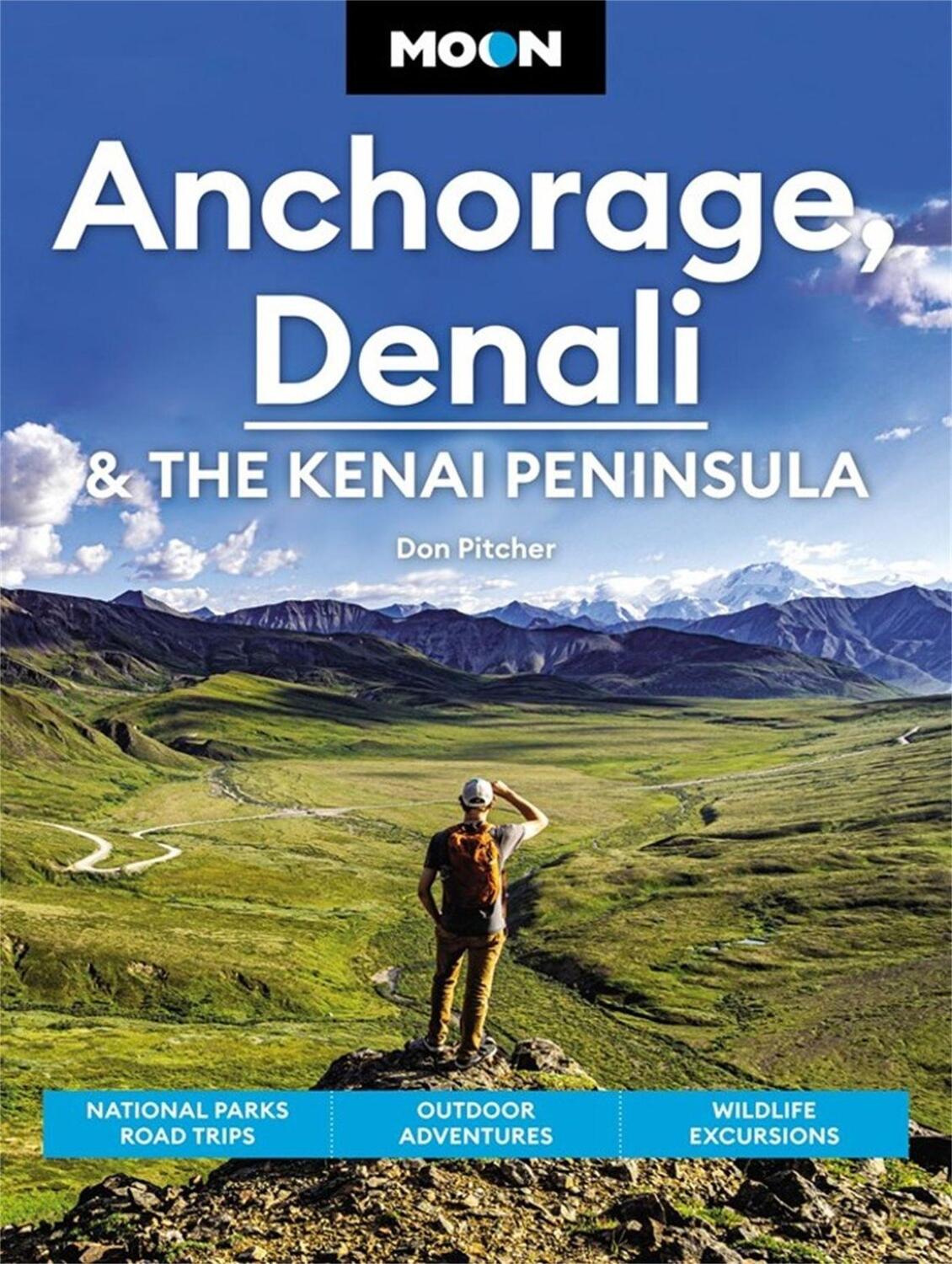 Cover: 9781640496682 | Moon Anchorage, Denali &amp; the Kenai Peninsula: National Parks Road...