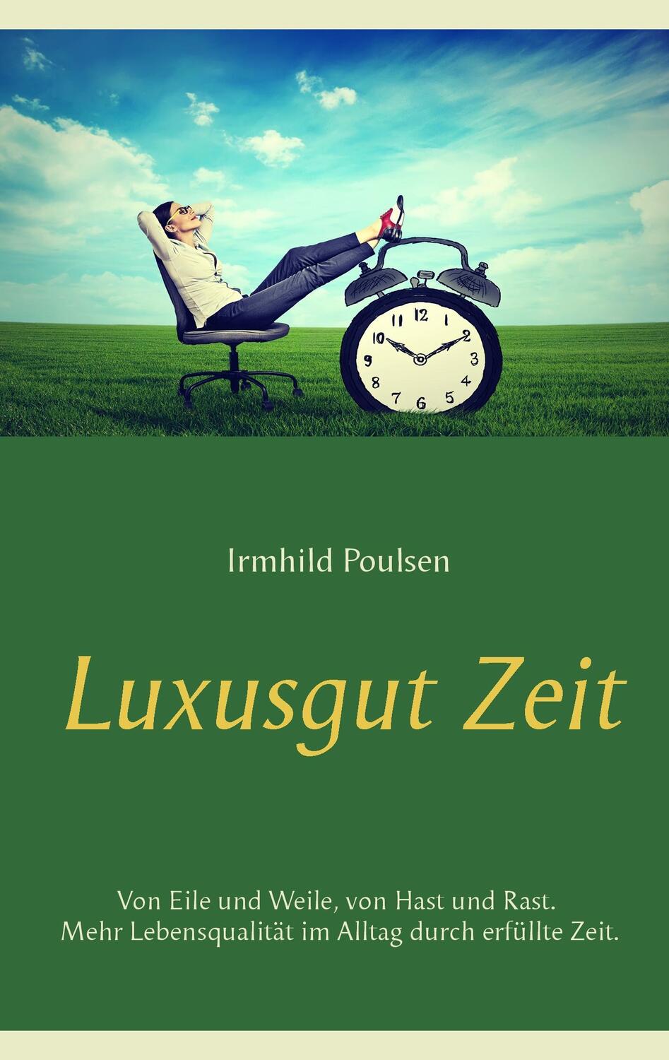 Cover: 9783743162471 | Luxusgut Zeit | Irmhild Poulsen | Taschenbuch | Paperback | 160 S.