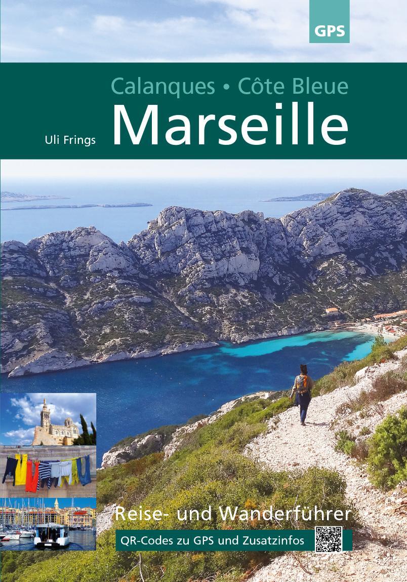 Cover: 9783000458606 | Marseille, Calanques, Côte Bleue | Uli Frings | Taschenbuch | 144 S.