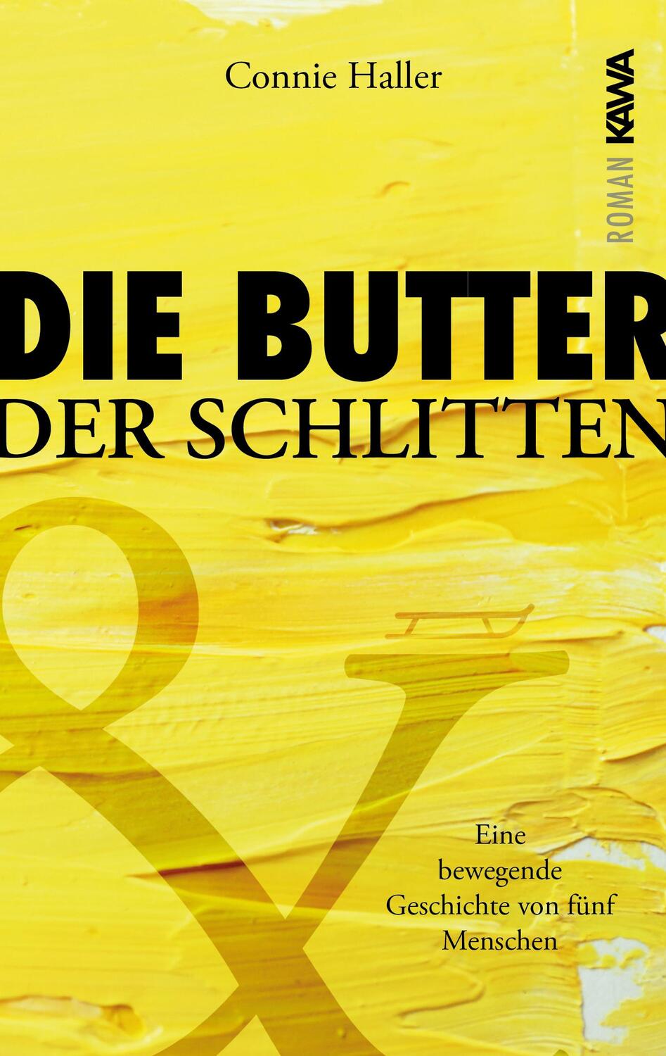 Cover: 9783986601553 | Die Butter und der Schlitten | Connie Haller | Taschenbuch | 268 S.