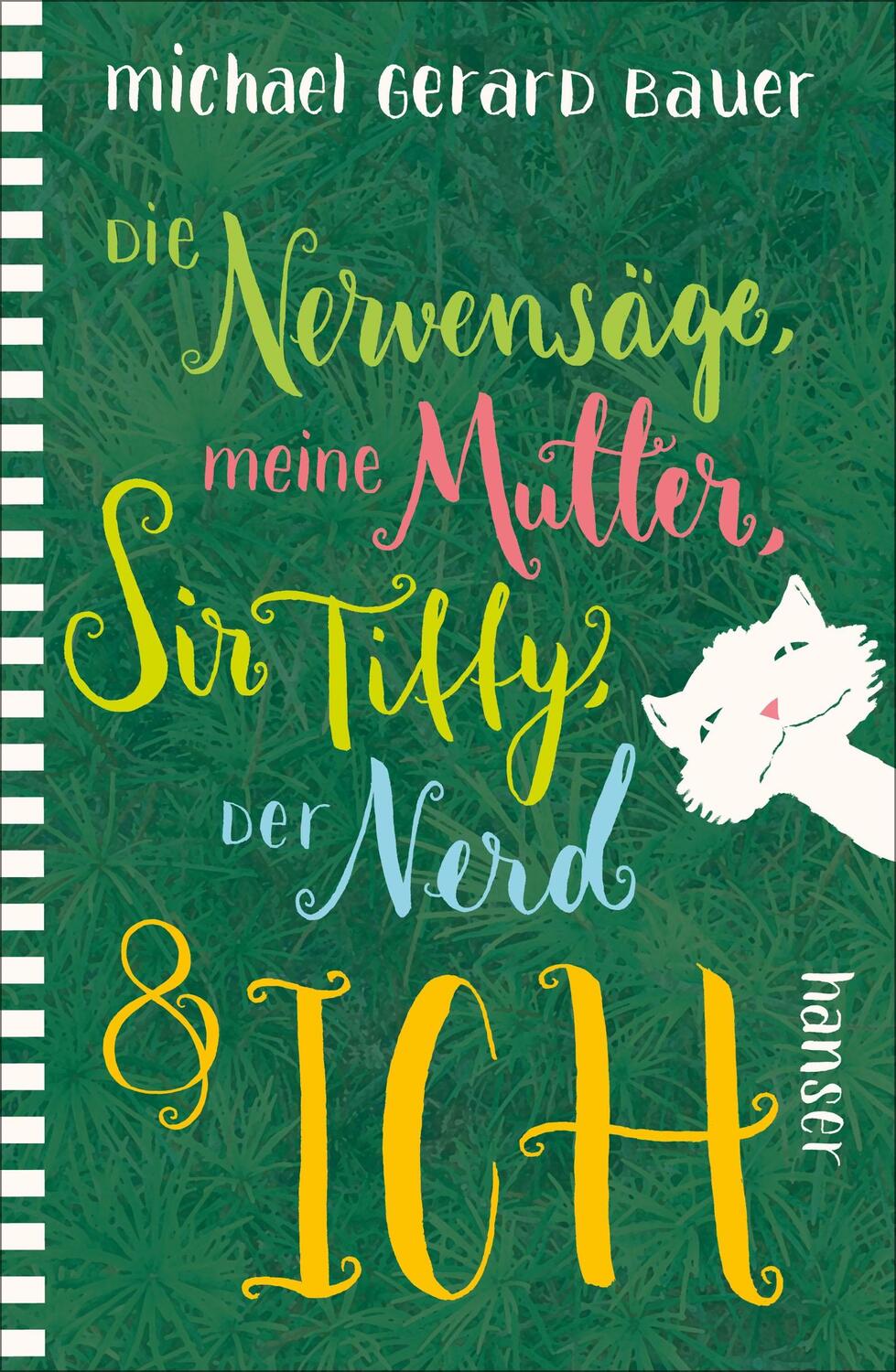 Cover: 9783446258624 | Die Nervensäge, meine Mutter, Sir Tiffy, der Nerd & ich | Bauer | Buch