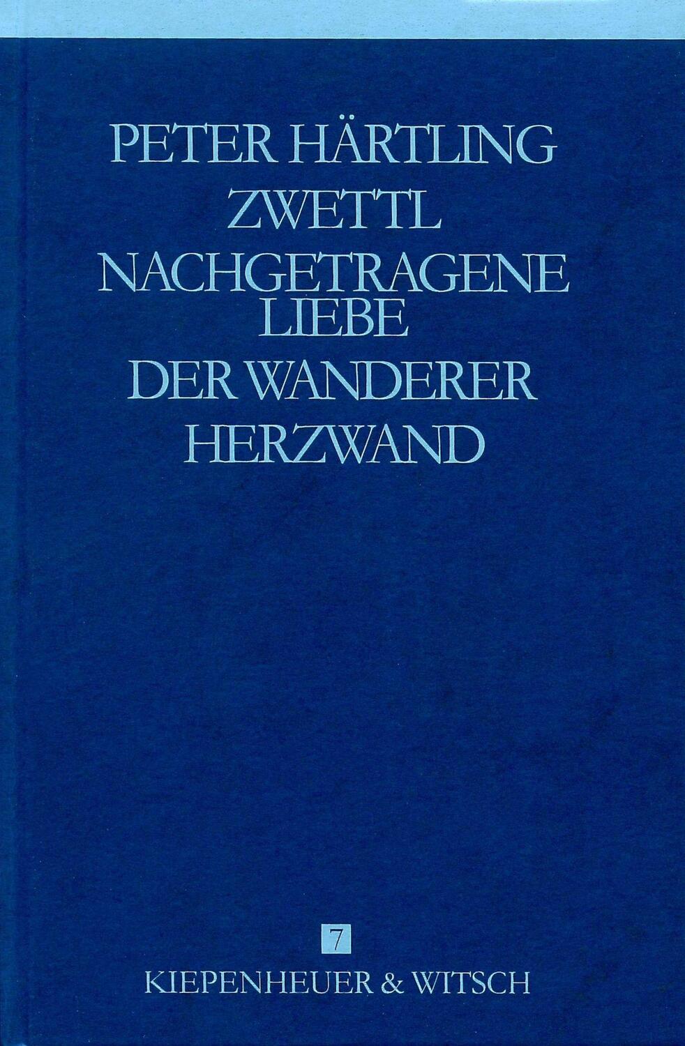 Cover: 9783462026085 | Zwettl/Nachgetragene Liebe/Der Wanderer/Herzwand | Gesammelte Werke 7