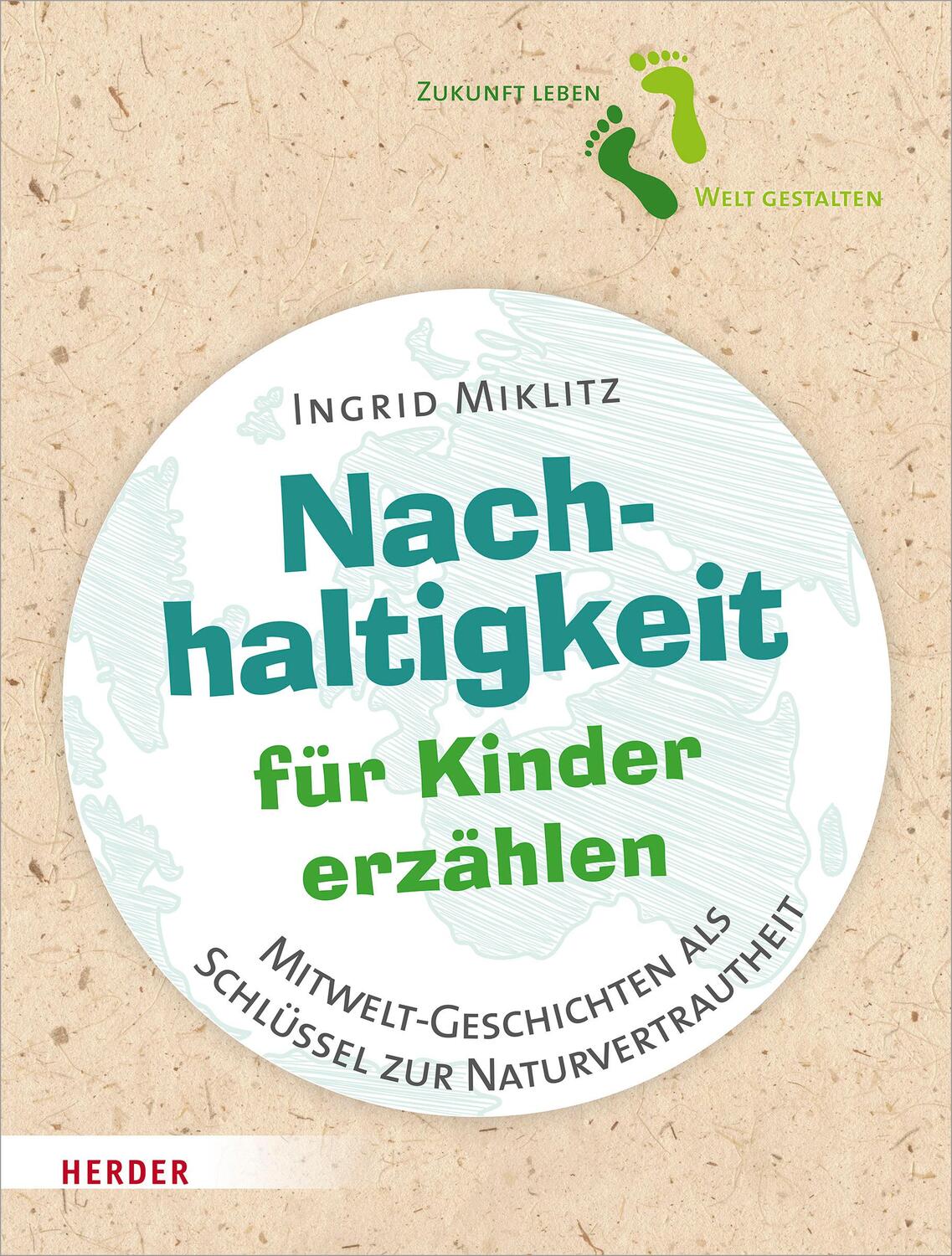 Cover: 9783451391576 | Nachhaltigkeit für Kinder erzählen | Ingrid Miklitz | Taschenbuch