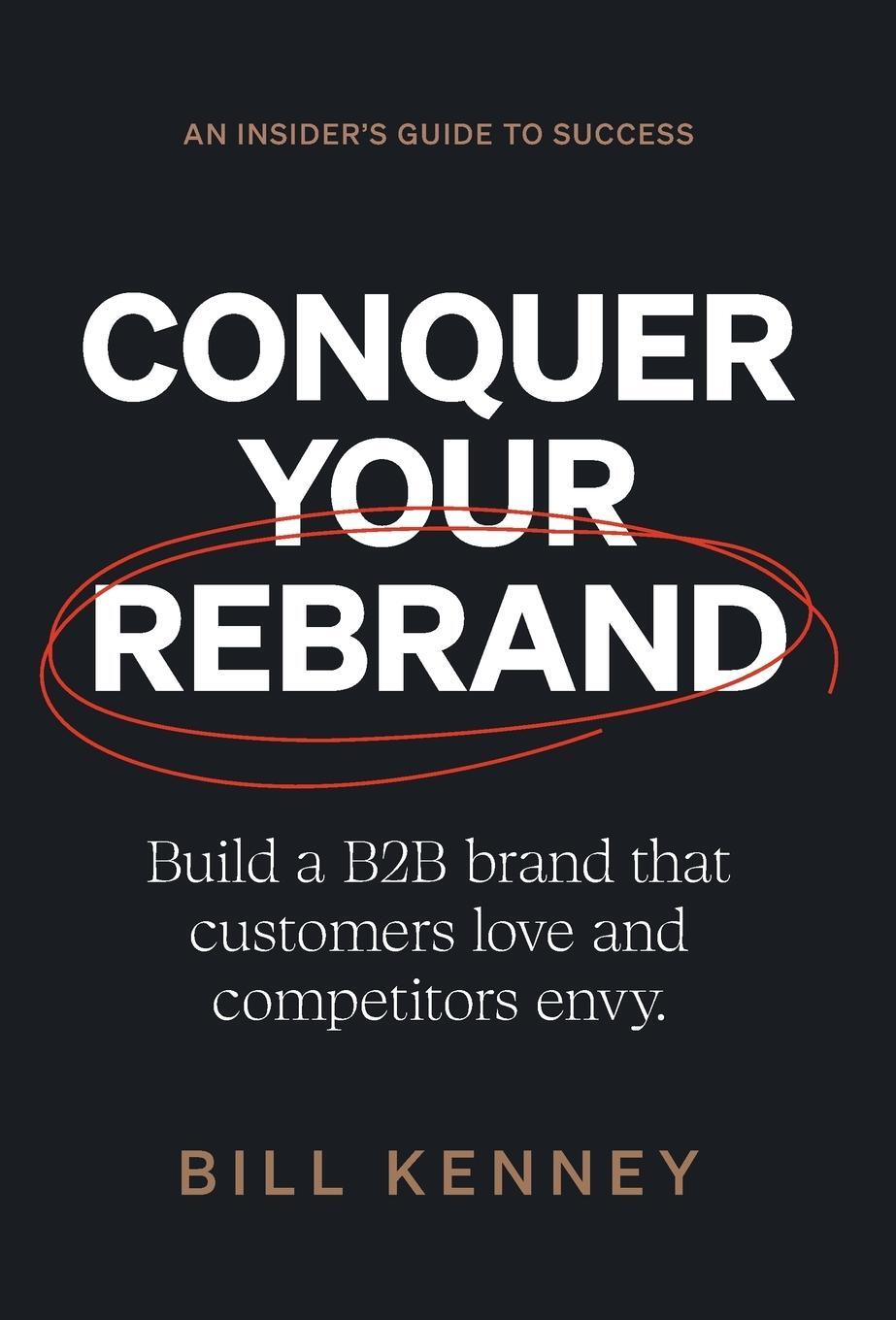 Cover: 9781544538990 | Conquer Your Rebrand | Bill Kenney | Buch | Englisch | 2023