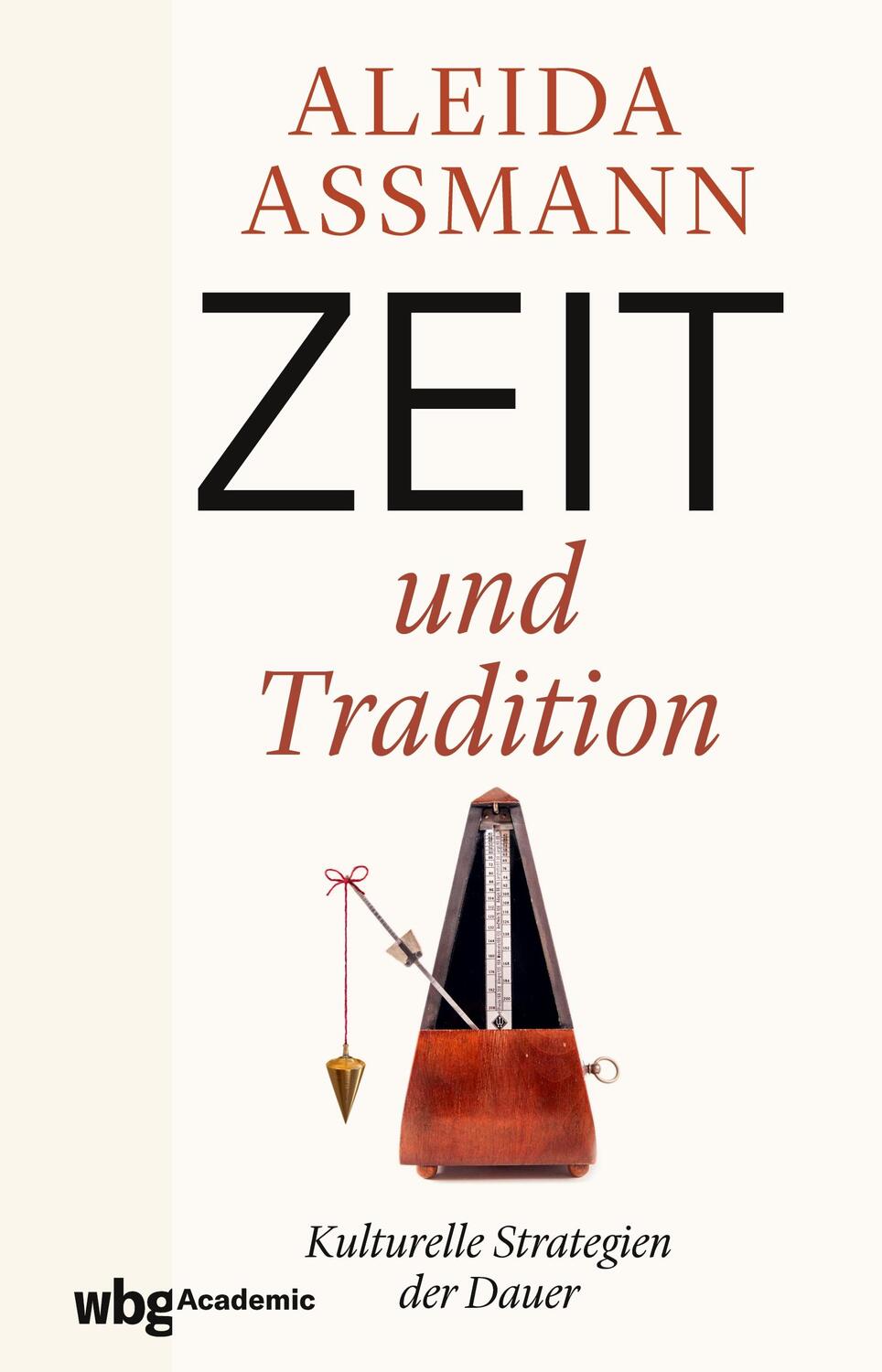 Cover: 9783534274420 | Zeit und Tradition | Kulturelle Strategien der Dauer | Aleida Assmann
