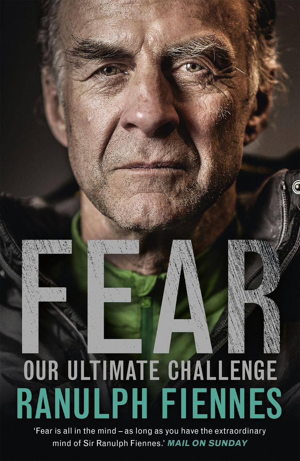 Cover: 9781473618008 | Fear | Our Ultimate Challenge | Ranulph Fiennes | Taschenbuch | 2017