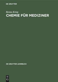 Cover: 9783110164251 | Chemie für Mediziner | Ein Lehr- und Übungsbuch | Benno Krieg | Buch