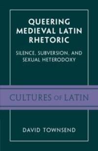 Cover: 9781009206877 | Queering Medieval Latin Rhetoric: Silence, Subversion, and Sexual...