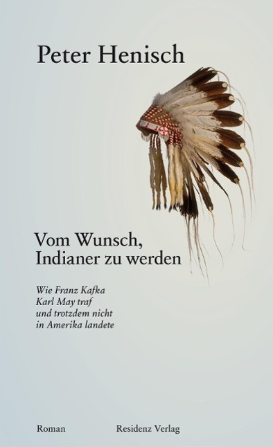 Cover: 9783701715855 | Vom Wunsch, Indianer zu werden | Peter Henisch | Buch | 160 S. | 2012