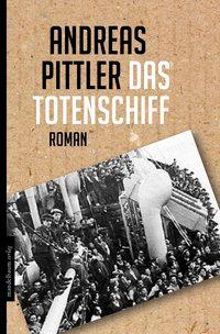 Cover: 9783854764946 | Das Totenschiff | Roman | Andreas Pittler | Buch | 162 S. | Deutsch