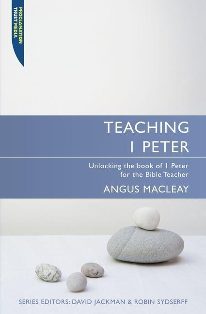 Cover: 9781845503475 | Teaching 1 Peter | Unlocking the book of 1 Peter for the Bible Teacher