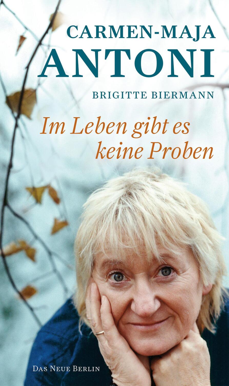 Cover: 9783360021557 | Im Leben gibt es keine Proben | Carmen-Maja Antoni (u. a.) | Buch