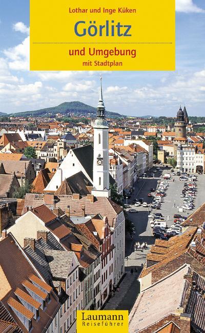 Cover: 9783899601589 | Görlitz und Umgebung | Lothar Küken (u. a.) | Taschenbuch | Deutsch
