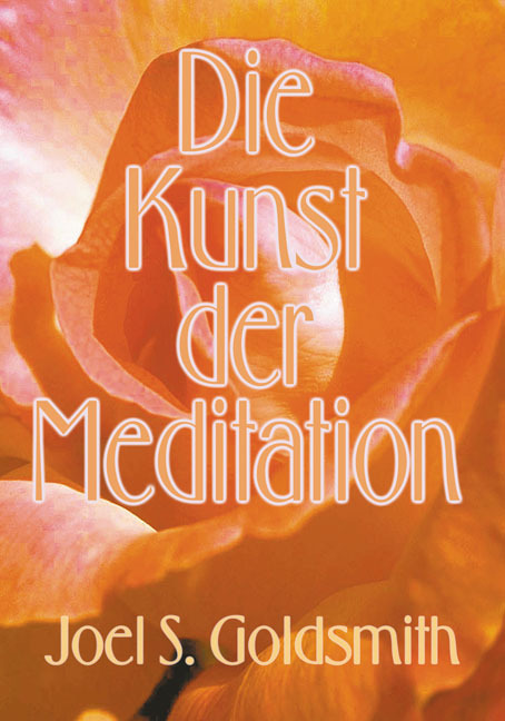 Cover: 9783796402432 | Die Kunst der Meditation | Joel S. Goldsmith | Taschenbuch | Deutsch