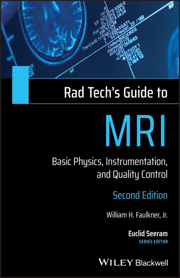 Cover: 9781119508571 | Rad Tech's Guide to MRI | William H Faulkner | Taschenbuch | 144 S.