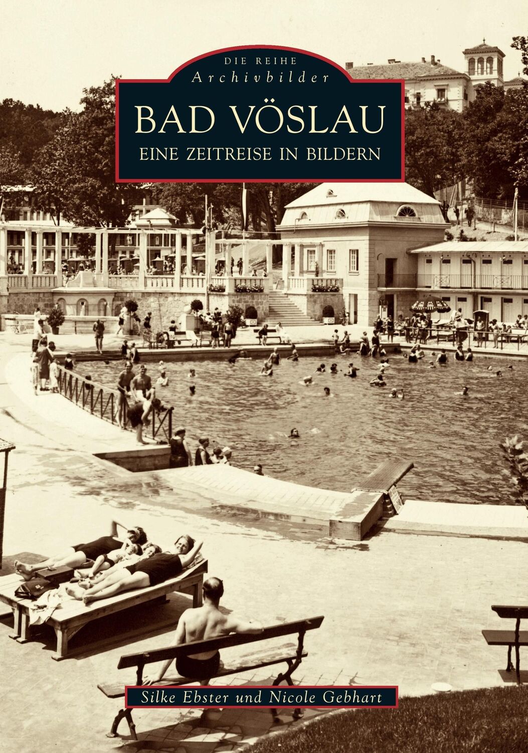 Cover: 9783897029392 | Bad Vöslau | Eine Zeitreise in Bildern | Nicole Gebhart | Taschenbuch