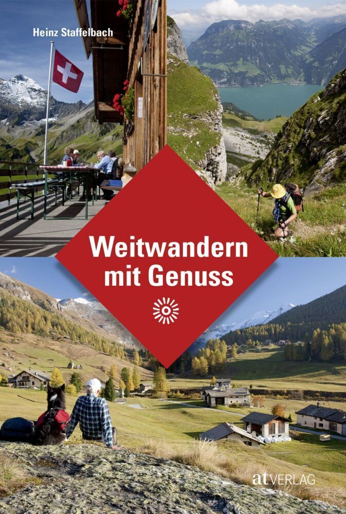Cover: 9783038000624 | Weitwandern mit Genuss | Heinz Staffelbach | Taschenbuch | 2018