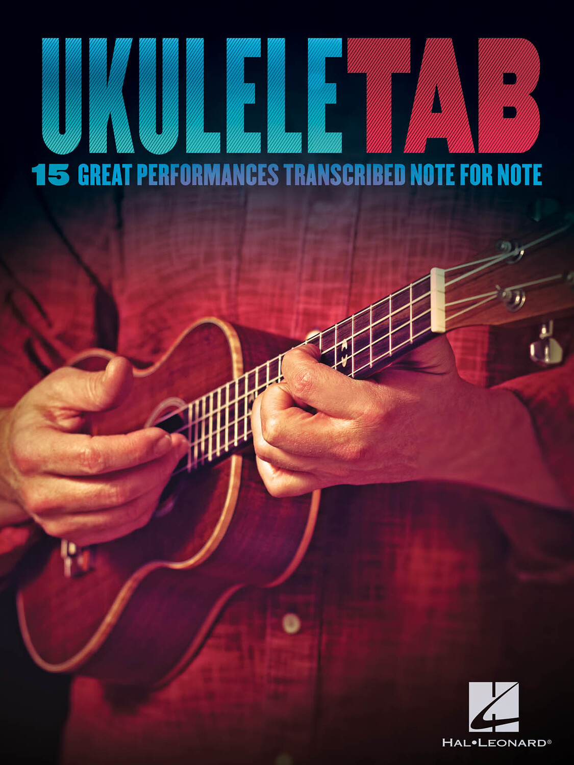Cover: 884088694159 | Ukulele Tab | 15 Great Performances Transcribed Note-for-Note | Buch