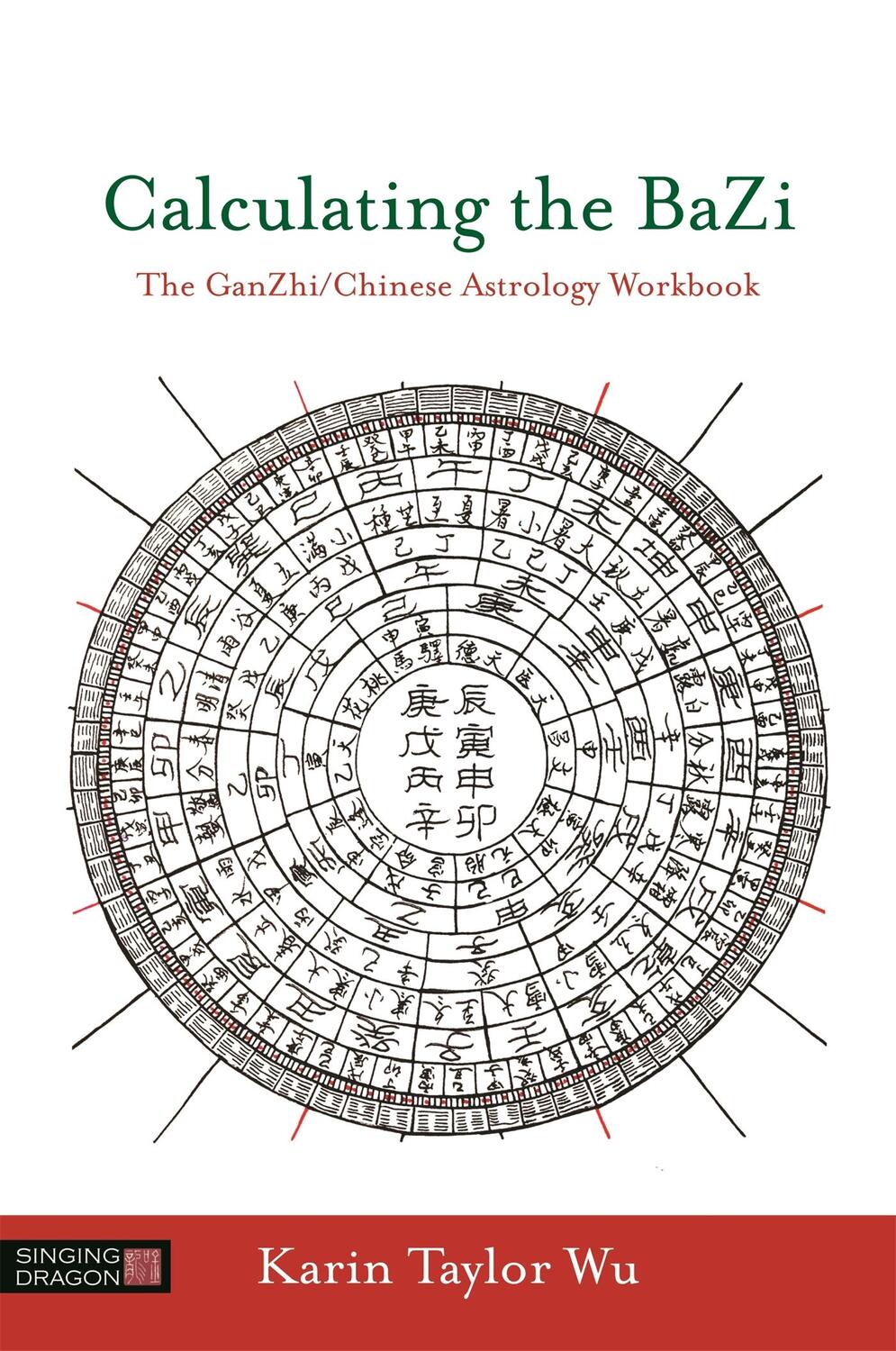 Cover: 9781848193123 | Calculating the BaZi | The GanZhi/Chinese Astrology Workbook | Wu