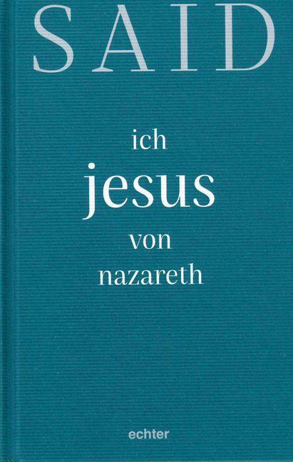 Cover: 9783429044527 | ich, jesus von nazareth | Said | Buch | Deutsch | 2018 | Echter