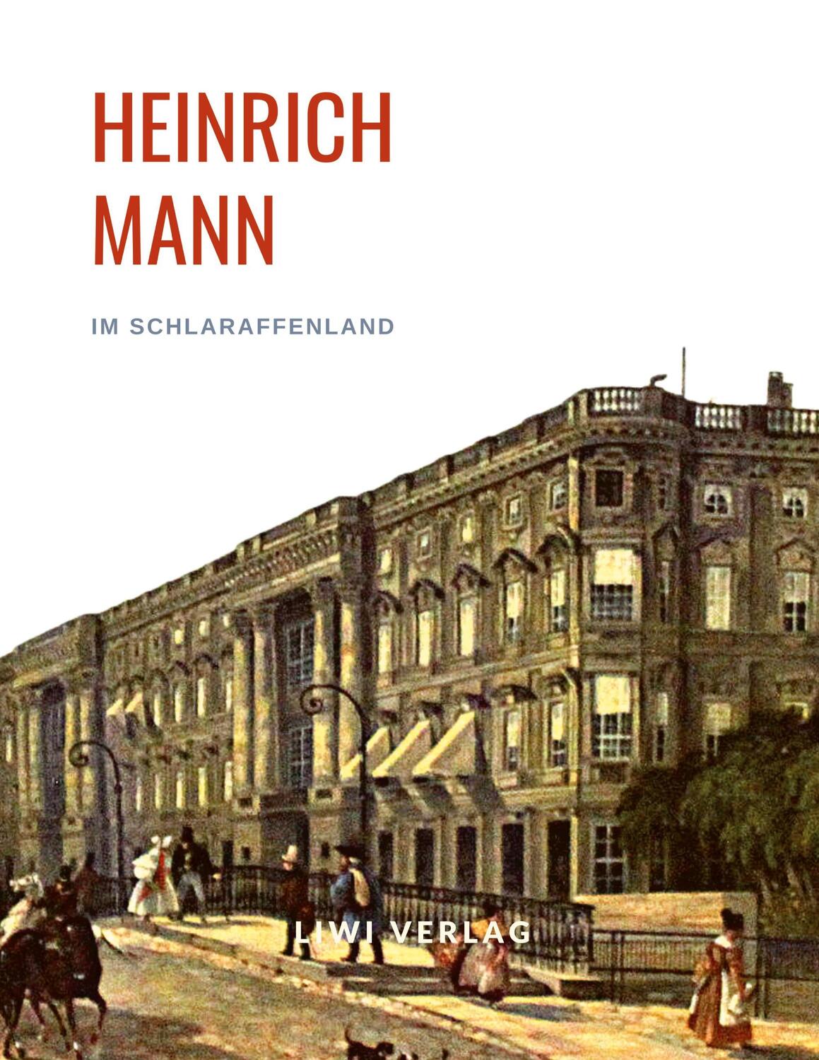Cover: 9783965425507 | Heinrich Mann: Im Schlaraffenland. Vollständige Neuausgabe | Mann