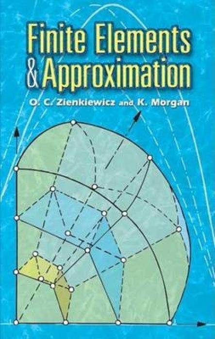 Cover: 9780486453019 | Finite Elements and Approximation | O. C. Zienkiewicz (u. a.) | Buch