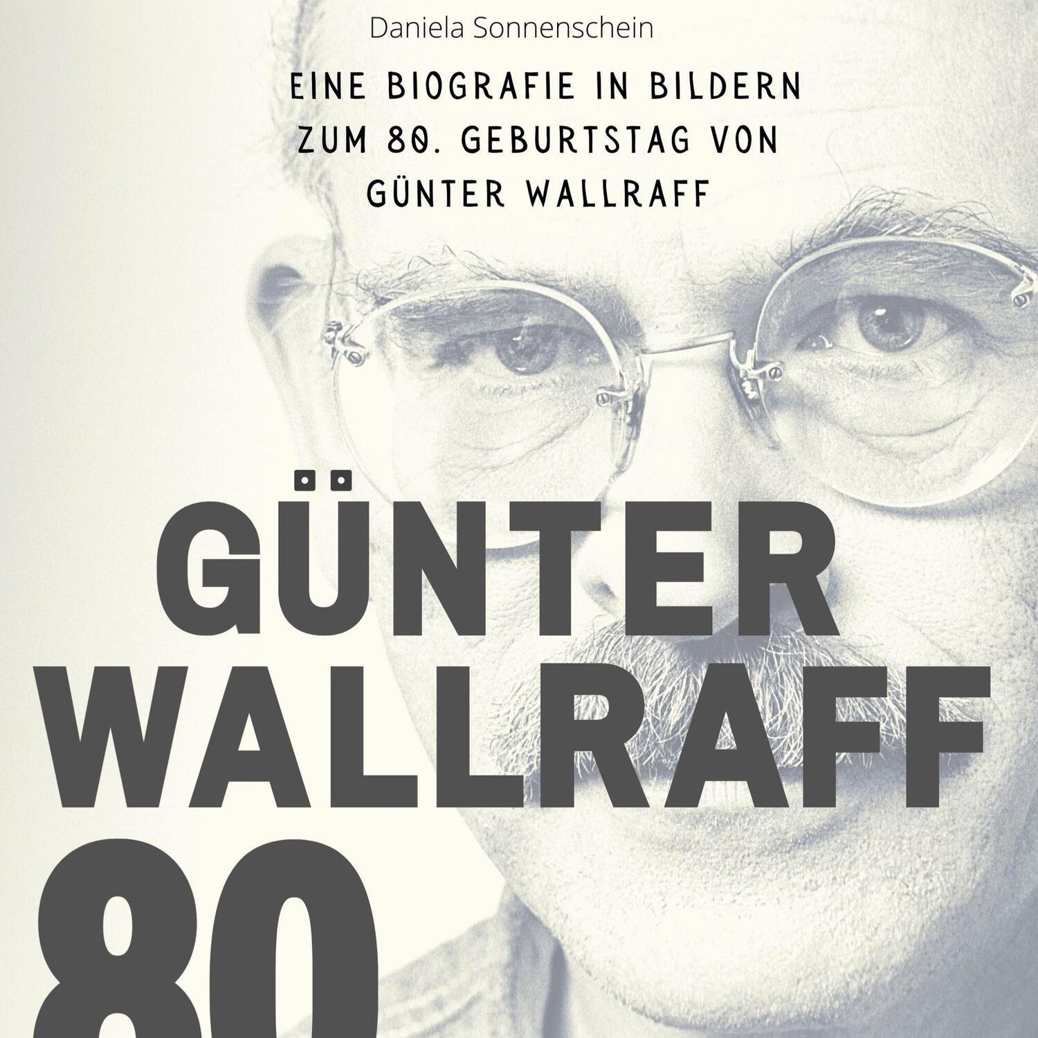 Cover: 9783750527737 | Günter Wallraff | Daniela Sonnenschein | Buch | 80 S. | Deutsch | 2022