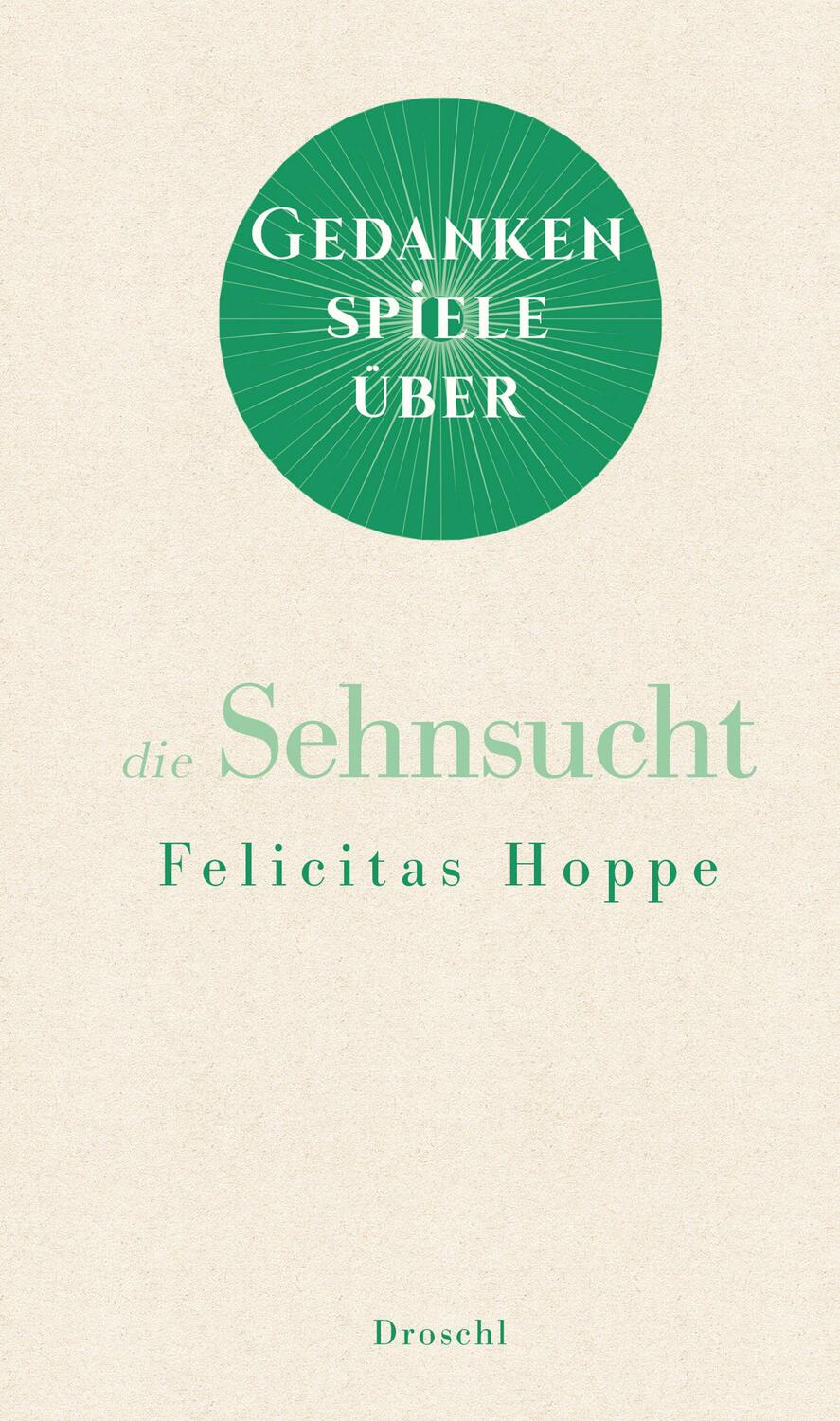 Cover: 9783990591093 | Gedankenspiele über die Sehnsucht | Felicitas Hoppe | Buch | 48 S.