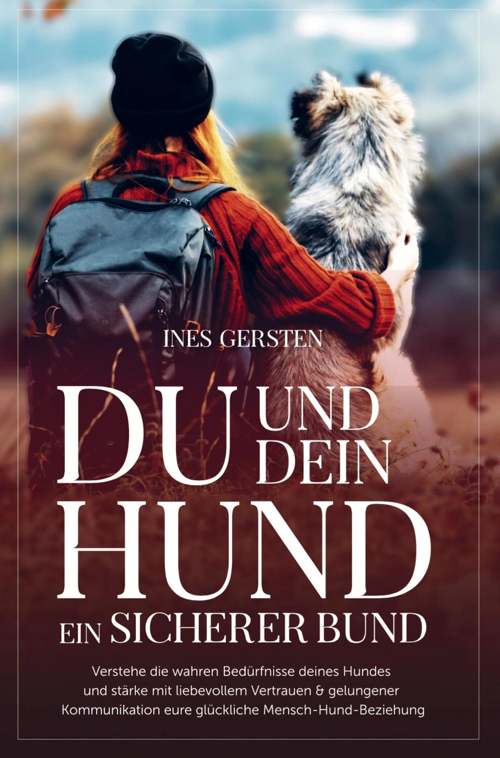 Cover: 9789403653556 | Du und dein Hund - Ein sicherer Bund | Ines Gersten | Taschenbuch