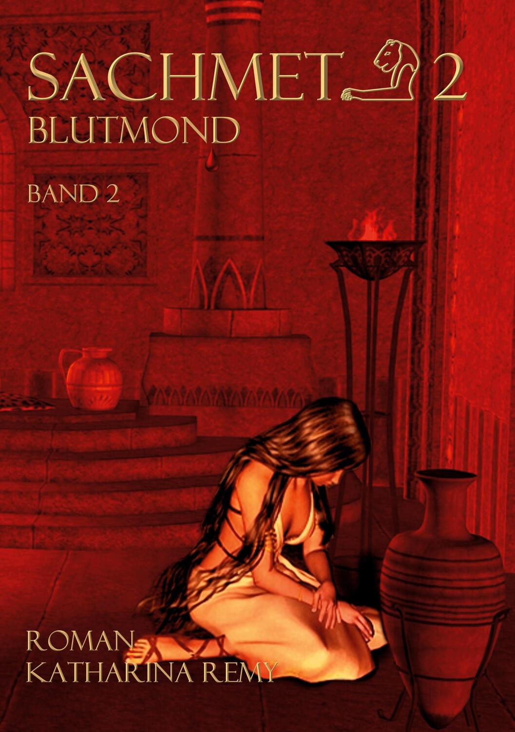 Cover: 9783748146889 | Sachmet Blutmond | Band 2 | Katharina Remy | Taschenbuch