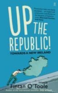 Cover: 9780571289011 | Up the Republic! | Towards a New Ireland | Conor Pope (u. a.) | Buch