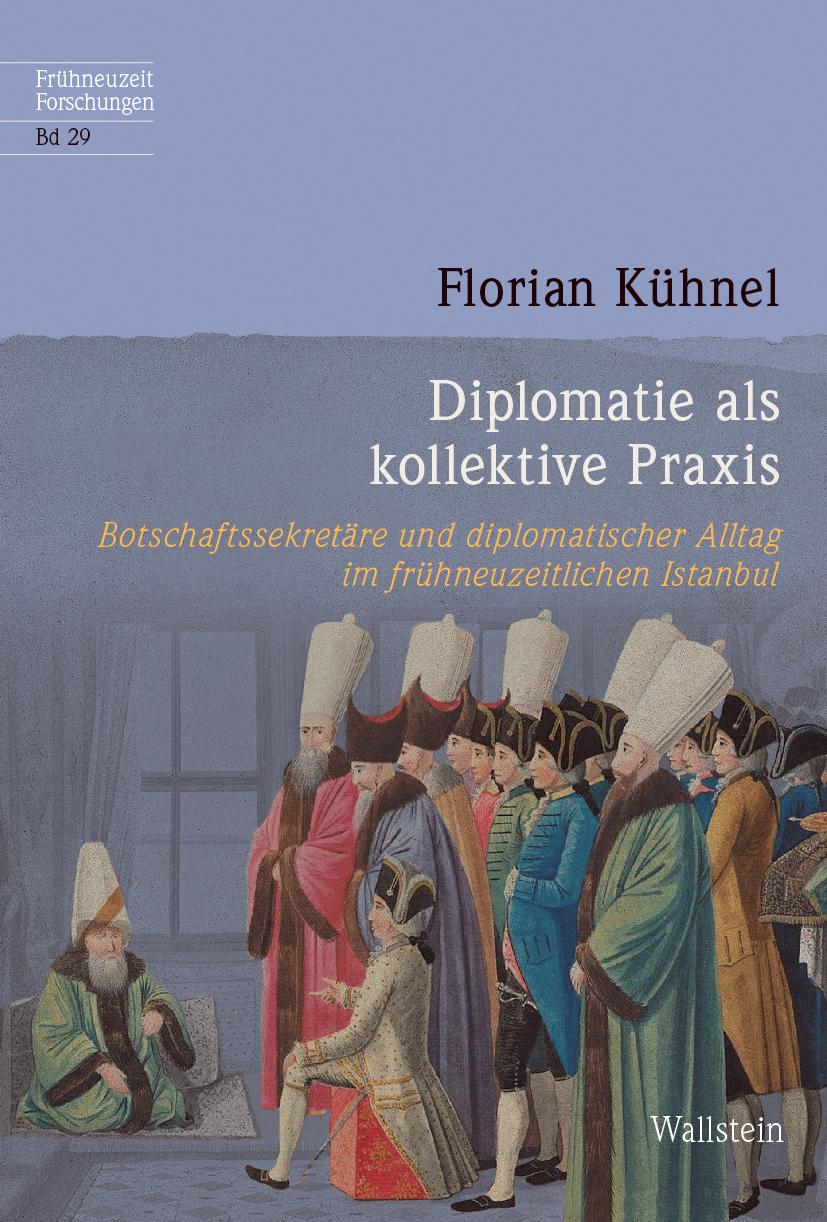 Cover: 9783835356863 | Diplomatie als kollektive Praxis | Florian Kühnel | Buch | 560 S.