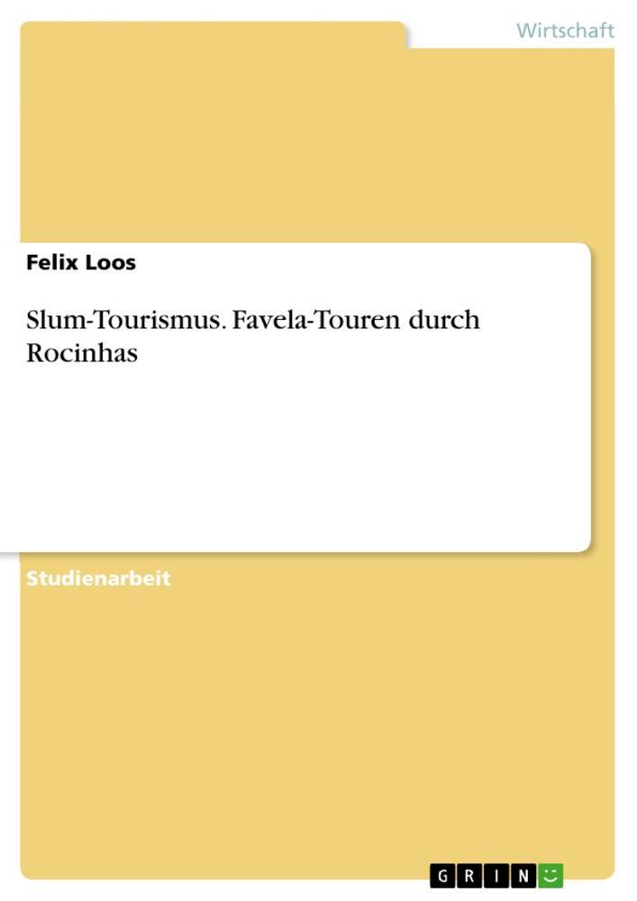 Cover: 9783346073020 | Slum-Tourismus. Favela-Touren durch Rocinhas | Felix Loos | Buch