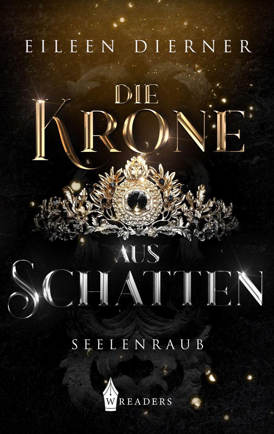 Cover: 9783985952595 | Die Krone aus Schatten | Seelenraub | Eileen Dierner | Taschenbuch