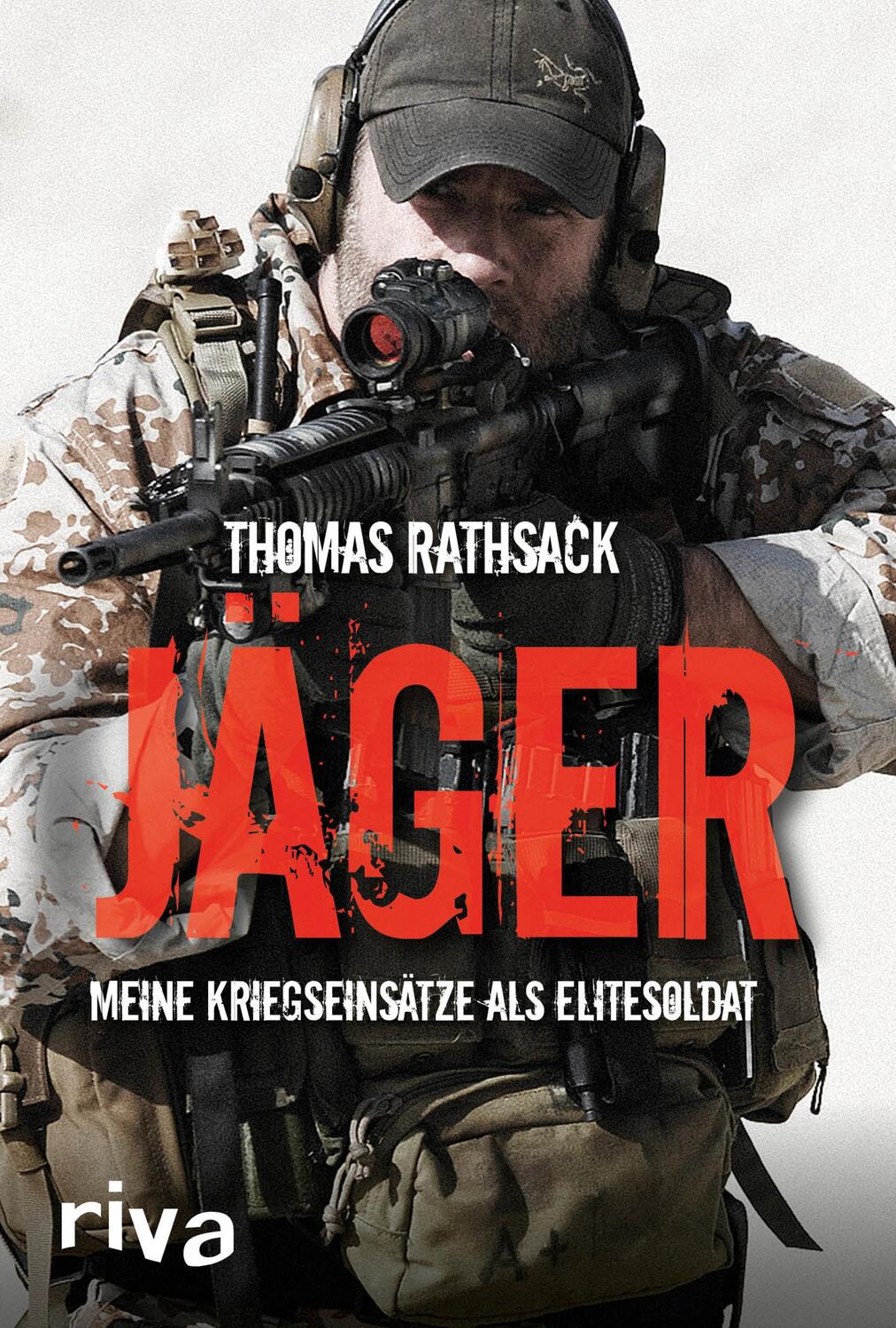 Cover: 9783742308276 | Jäger | Meine Kriegseinsätze als Elitesoldat | Thomas Rathsack | Buch