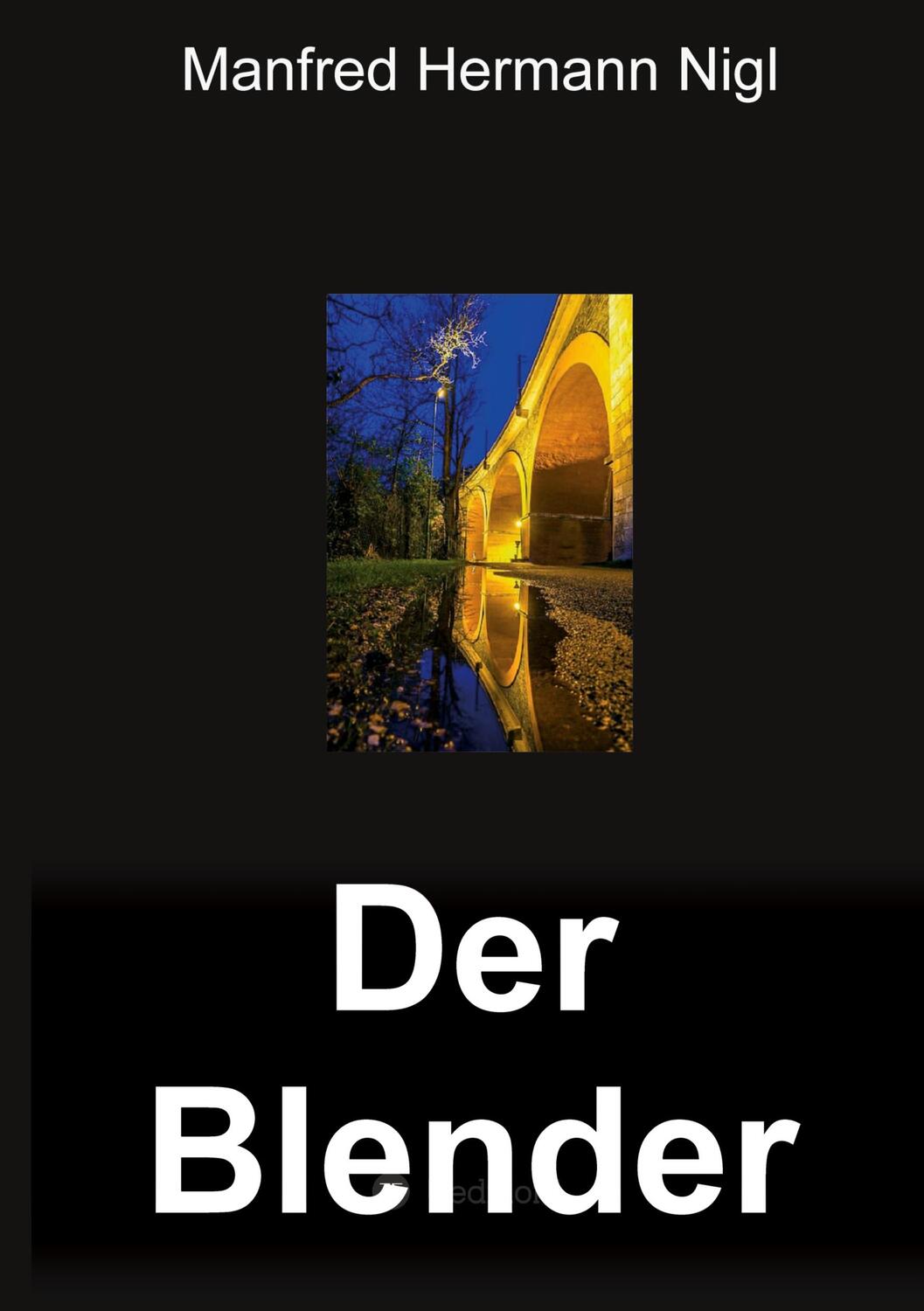 Cover: 9783347406285 | Der Blender | Manfred Hermann Nigl | Buch | 188 S. | Deutsch | 2021
