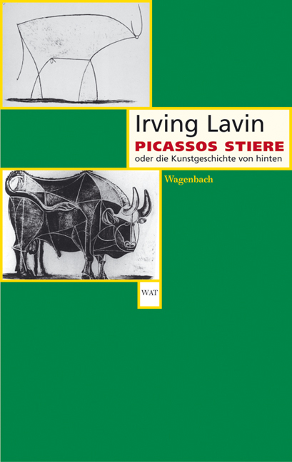 Cover: 9783803125514 | Picassos Stiere oder die Kunstgeschichte von hinten | Irving Lavin