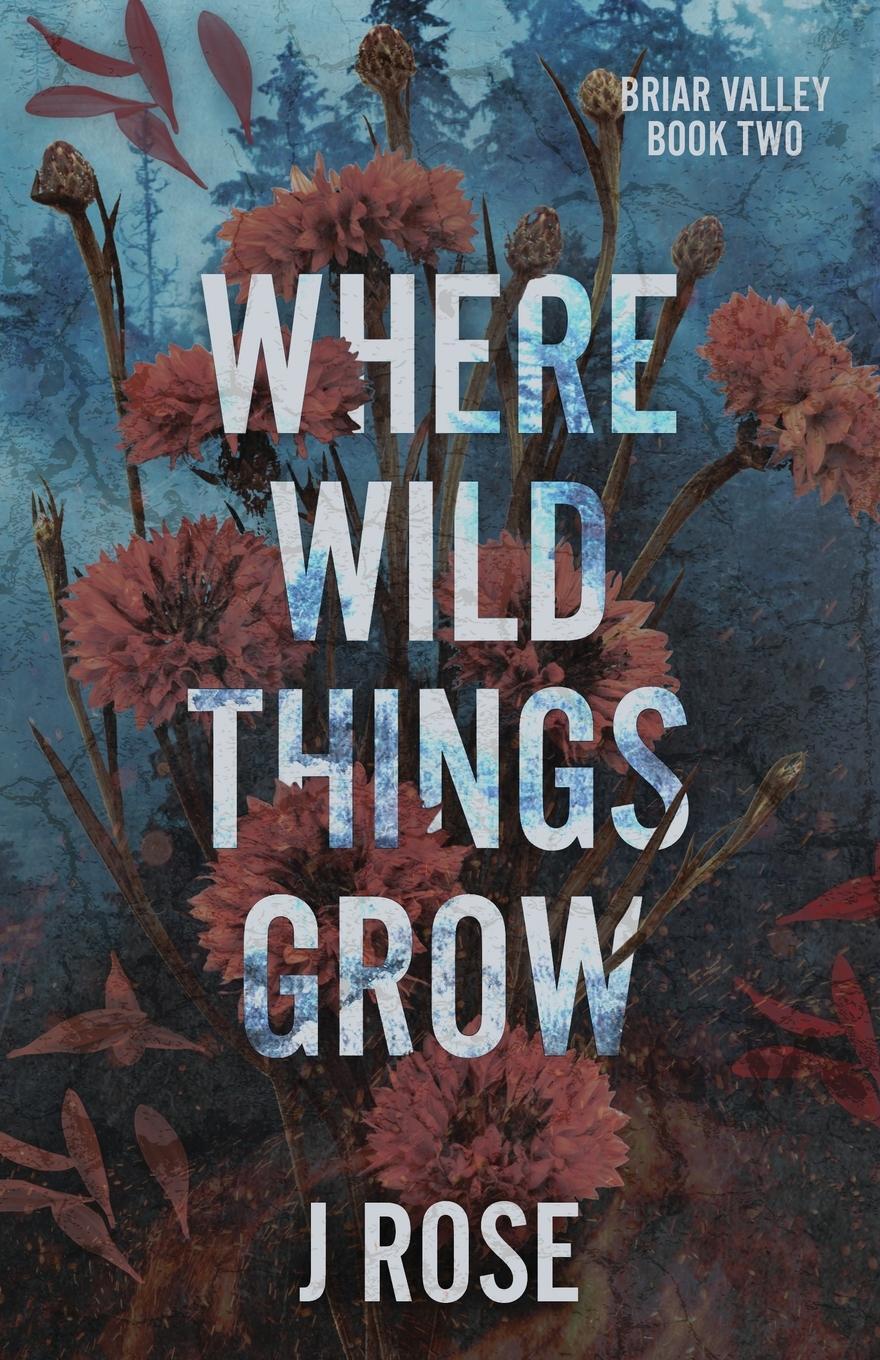 Cover: 9781915987150 | Where Wild Things Grow | J. Rose | Taschenbuch | Paperback | Englisch
