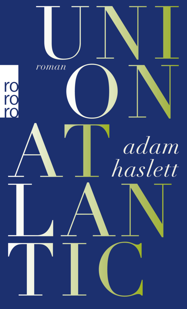 Cover: 9783499252587 | Union Atlantic | Adam Haslett | Taschenbuch | Deutsch | 2011