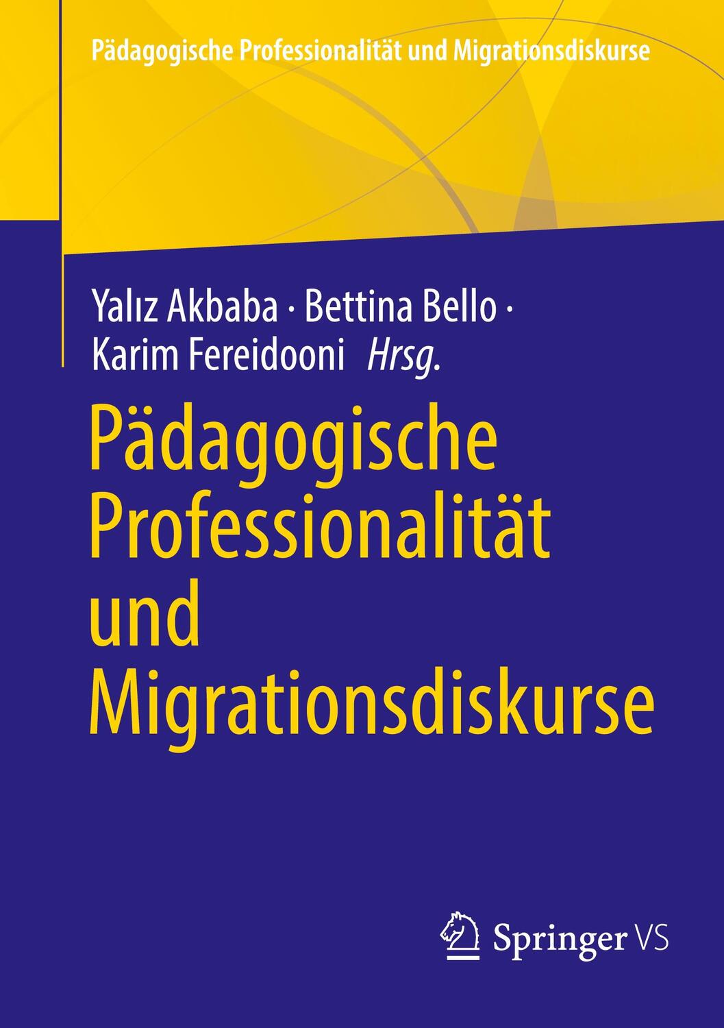 Cover: 9783658290429 | Pädagogische Professionalität und Migrationsdiskurse | Akbaba (u. a.)
