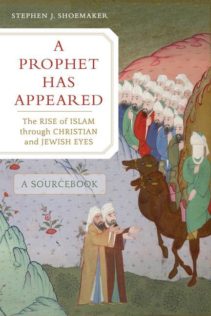 Cover: 9780520299610 | A Prophet Has Appeared | Stephen J. Shoemaker | Taschenbuch | Englisch