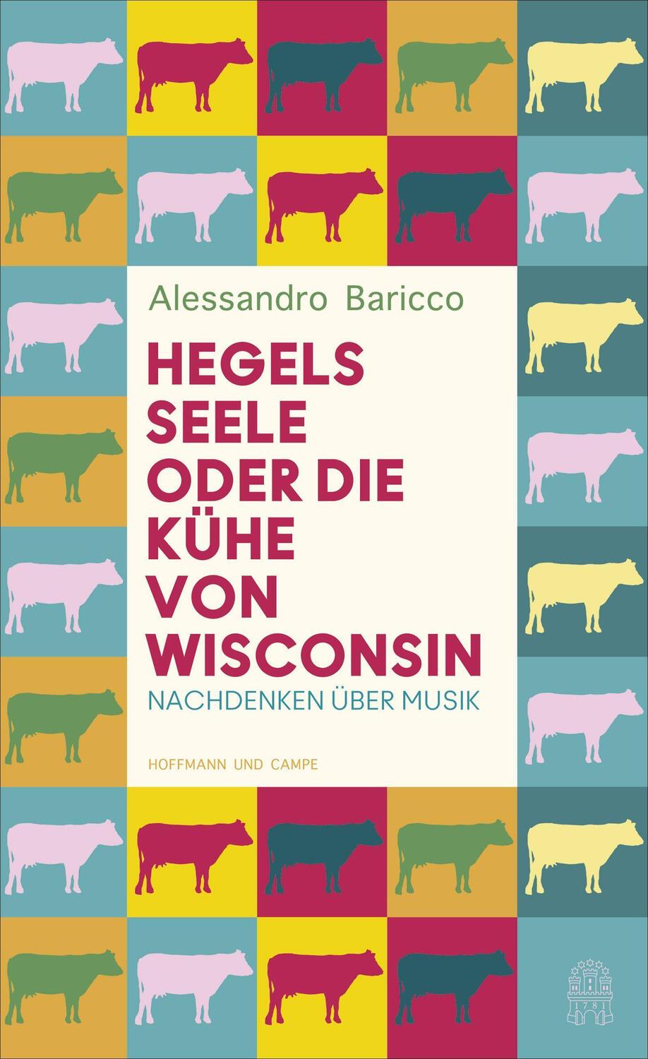 Cover: 9783455009781 | Hegels Seele oder Die Kühe von Wisconsin | Nachdenken über Musik