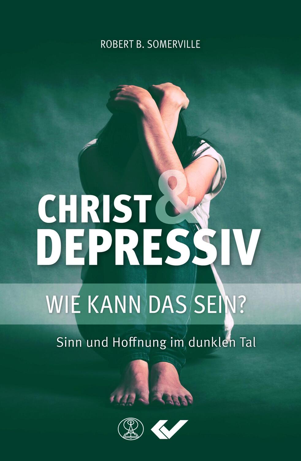 Cover: 9783863535674 | Christ und Depressiv | Robert B. Somerville | Taschenbuch | Deutsch