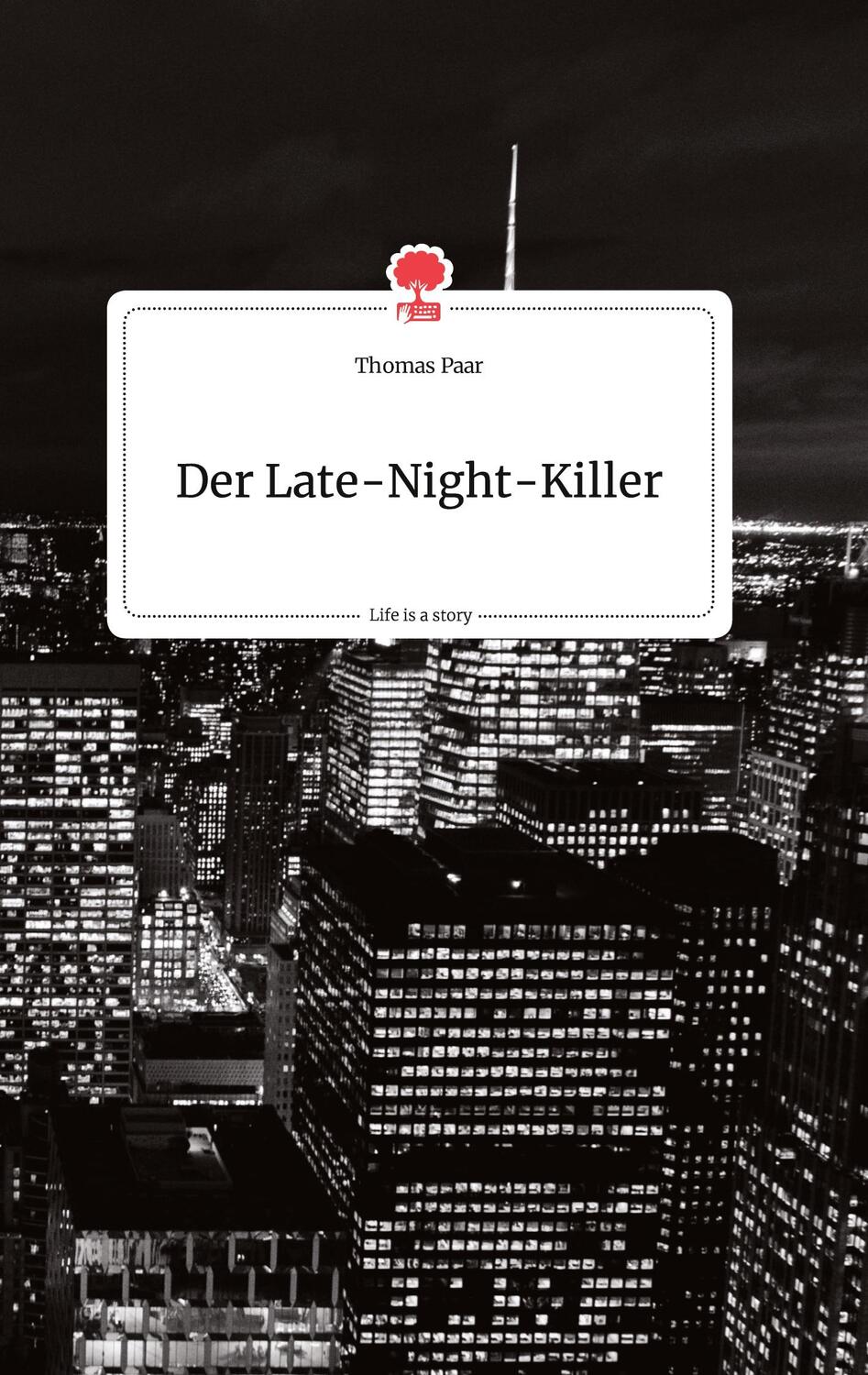 Cover: 9783710802331 | Der Late-Night-Killer. Life is a Story - story.one | Thomas Paar