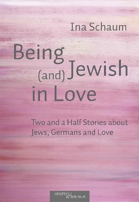 Cover: 9783955653804 | Being Jewish (and) in Love | Ina Schaum | Taschenbuch | Englisch