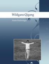 Cover: 9783844803426 | Wildgans-Qigong | Armin Fischwenger | Taschenbuch | Paperback | 2011