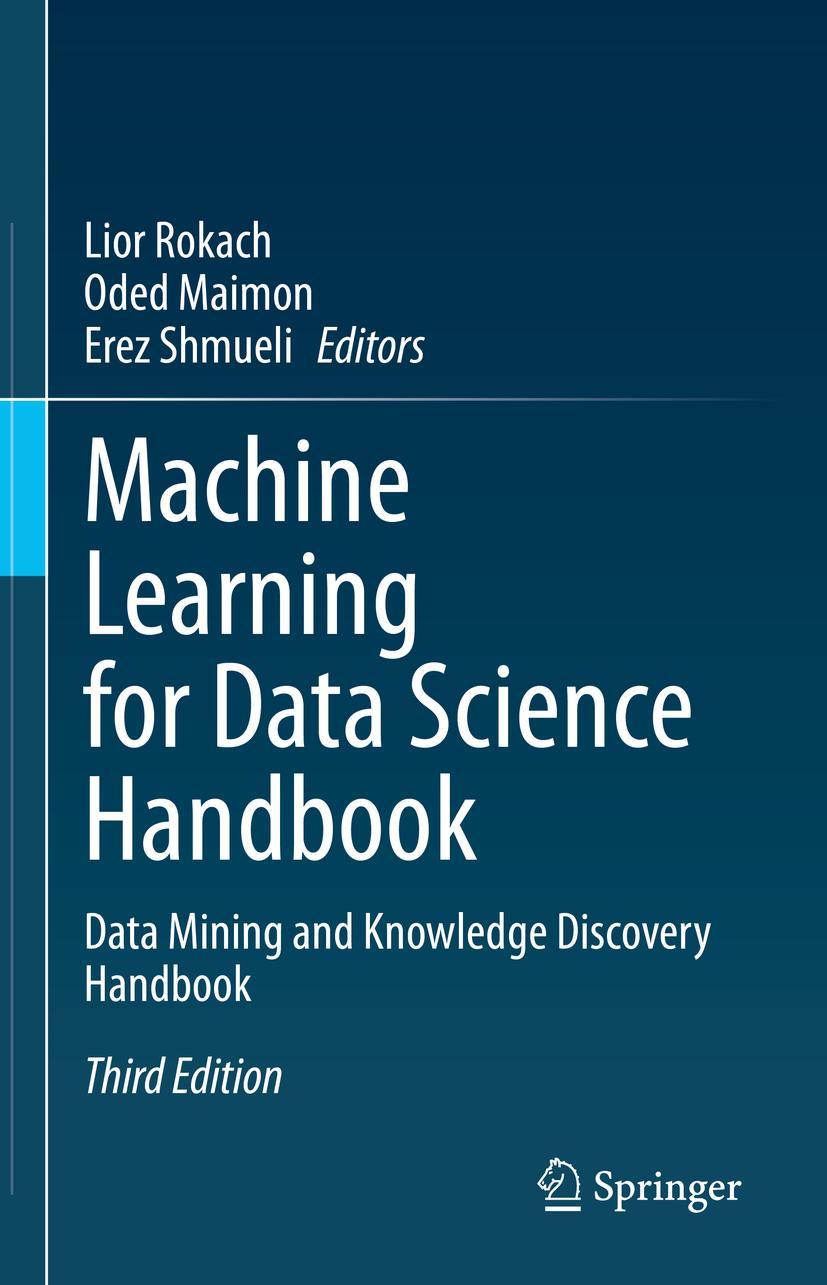 Cover: 9783031246272 | Machine Learning for Data Science Handbook | Lior Rokach (u. a.) | vii